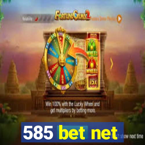 585 bet net